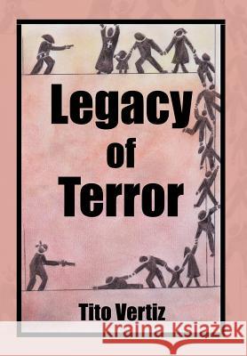 Legacy of Terror Tito Vertiz 9781506509518 Palibrio - książka