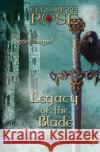 Legacy of the Blade Prequel Elizabeth Rose   9781727854473 Createspace Independent Publishing Platform