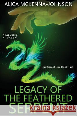 Legacy of the Feathered Serpent Alica McKenna-Johnson   9780996944458 Amj Publishing - książka