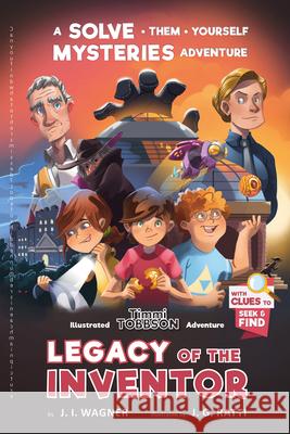 Legacy of the Inventor: A Timmi Tobbson Children's Adventure Book J. I. Wagner J. G. Ratti 9783963267727 Freshabooks - książka