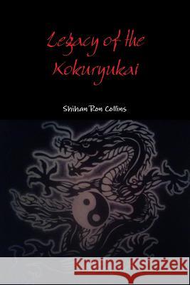 Legacy of the Kokuryukai Ron Collins 9781329900790 Lulu.com - książka
