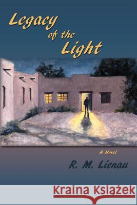 Legacy of the Light, A Mystery Lienau, R. M. 9781632930521 Sunstone Press - książka