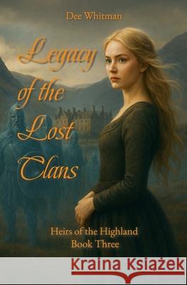Legacy of the Lost Clans Dee Whitman 9781991296412 Dew Media Publishing - książka