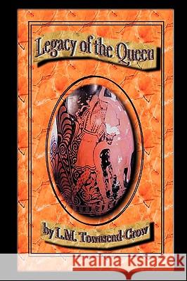 Legacy of the Queen L. M. Townsend-Crow 9780980225785 Peddlers Group - książka