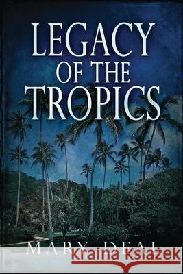 Legacy of the Tropics: A Mystery Anthology Mary Deal 9784824101488 Next Chapter - książka