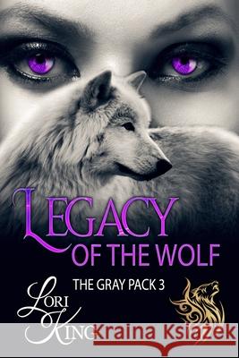 Legacy Of The Wolf Lori King 9781945608452 Lori King Books - książka