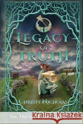 Legacy of Truth: An Irish Historical Fantasy Family Saga Nicholas, Christy 9780979819797 Green Dragon Publishing - książka