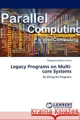 Legacy Programs on Multi-core Systems Vinay, Talagavara Rajanna 9783659193903 LAP Lambert Academic Publishing - książka