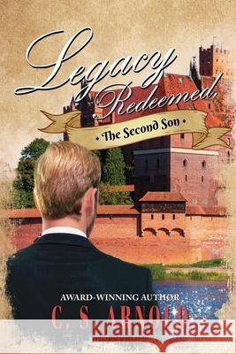 Legacy Redeemed: The Second Son Arnold, C. S. 9781955603584 Readersmagnet LLC - książka