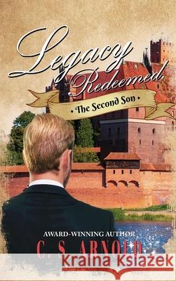 Legacy Redeemed: The Second Son Arnold, C. S. 9781955603591 Readersmagnet LLC - książka