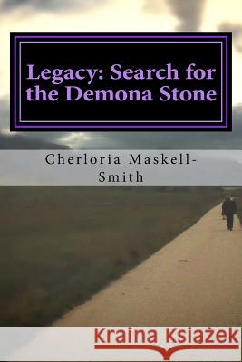 Legacy: Search for the Demona Stone MS Cherloria Maskell-Smith MR Simon Maskell 9781512369915 Createspace - książka
