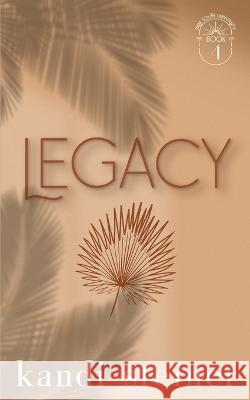 Legacy: Special Edition Kandi Steiner   9781960649119 Kandi Steiner, LLC - książka