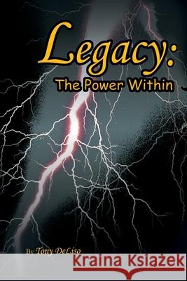 Legacy: The Power Within Tony DeLiso 9780595135202 Writers Club Press - książka