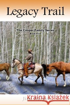 Legacy Trail Jim Meyer 9781542478250 Createspace Independent Publishing Platform - książka