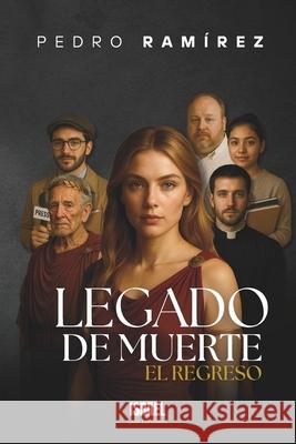 Legado de Muerte: El Regreso Casa Editorial Israel Pedro Ramirez 9789403849621 Casa Editorial Israel - książka