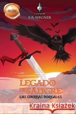 Legado de Sangre: Las Guerras Boreales Sofia Castro Amanda Wegner R B Wegner 9798404028010 Independently Published - książka