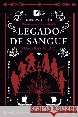 Legado de sangue: sombras & luz Gustavo Le?o 9786554285926 Ases Da Literatura - książka