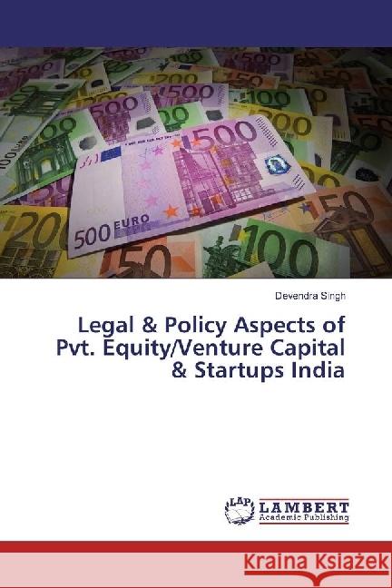 Legal & Policy Aspects of Pvt. Equity/Venture Capital & Startups India Singh, Devendra 9783330029668 LAP Lambert Academic Publishing - książka