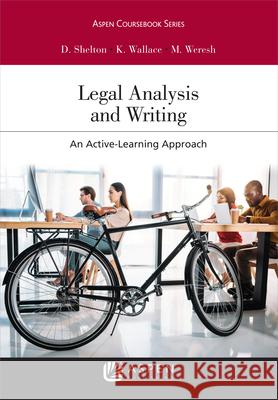 Legal Analysis and Writing: An Active-Learning Approach Shelton, Danielle M. 9781543813067 Aspen Publishers - książka