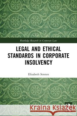 Legal and Ethical Standards in Corporate Insolvency Elizabeth Streten 9781032462493 Routledge - książka