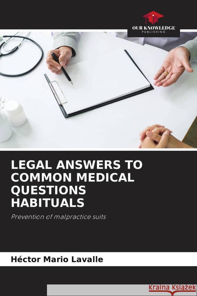 Legal Answers to Common Medical Questions Habituals Hector Mario Lavalle 9786208328429 Our Knowledge Publishing - książka