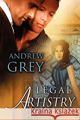 Legal Artistry Andrew Grey 9781613721131 Dreamspinner Press - książka