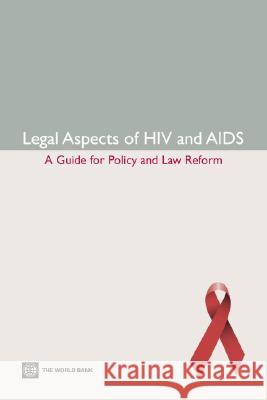Legal Aspects of Hiv/AIDS: A Guide for Policy and Law Reform Lance Gable Katharina Gamharter Lawrence O. Gostin 9780821371053 World Bank Publications - książka