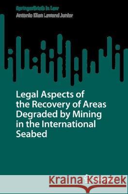 Legal Aspects of the Recovery of Areas Degraded by Mining in the International Seabed Antonio Elian Lawan 9783031124914 Springer - książka