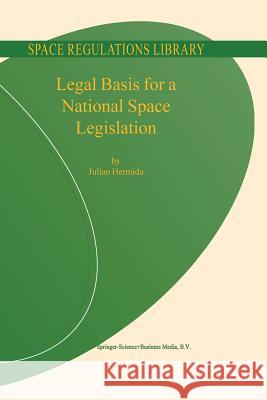 Legal Basis for a National Space Legislation Julian Hermida 9789401742504 Springer - książka