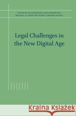 Legal Challenges in the New Digital Age Ana Lope Michael Green Maria Lubomira Kubica 9789004447394 Brill - Nijhoff - książka