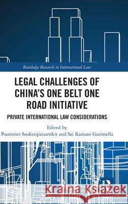 Legal Challenges of China's One Belt One Road Initiative: Private International Law Considerations Poomintr Sooksripaisarnkit Sai Ramani Garimella 9781032805733 Routledge - książka