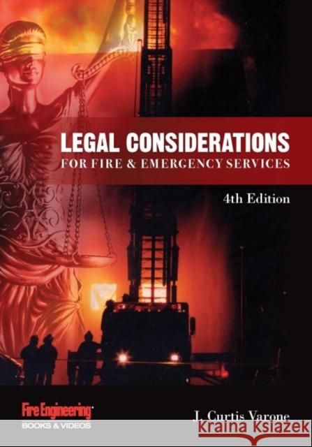 Legal Considerations for Fire & Emergency Services J. Curtis Varone 9781593705763 PennWell Books - książka