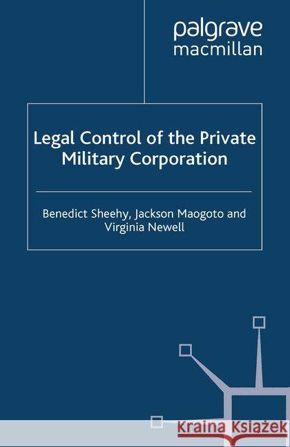 Legal Control of the Private Military Corporation B. Sheehy J. Maogoto V. Newell 9781349357062 Palgrave Macmillan - książka