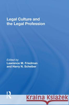 Legal Culture and the Legal Profession Lawrence M. Friedman Harry N. Scheiber 9780367017569 Routledge - książka