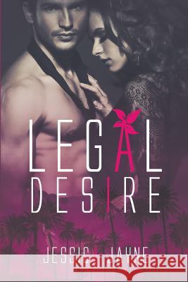 Legal Desire Jessica Jayne 9781533496287 Createspace Independent Publishing Platform - książka