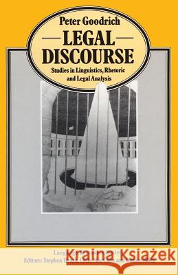Legal Discourse: Studies in Linguistics, Rhetoric and Legal Analysis Goodrich, Peter 9780333515846 Palgrave Macmillan - książka