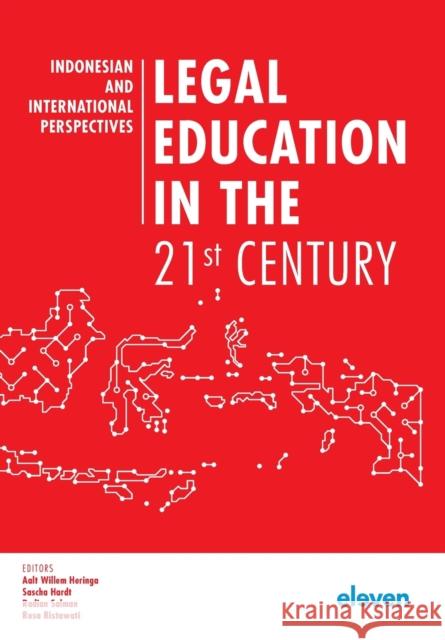 Legal Education in the 21st Century: Indonesian and International Perspectives Aalt Willem Heringa Sascha Hardt Radian Salman 9789462362789 Eleven International Publishing - książka