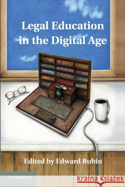 Legal Education in the Digital Age Edward Rubin 9781107637597 Cambridge University Press - książka