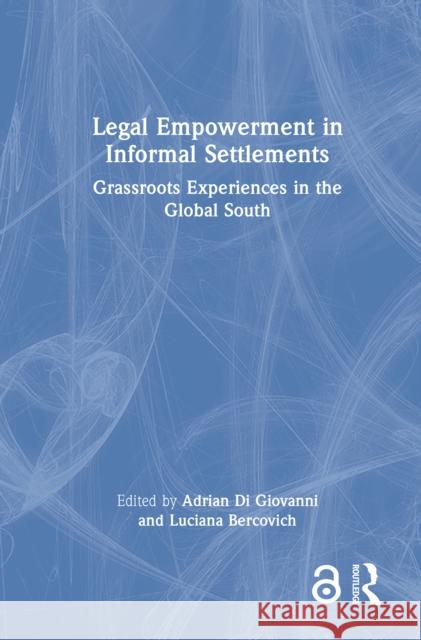 Legal Empowerment in Informal Settlements: Grassroots Experiences in the Global South Adrian D Luciana Bercovich 9781032886374 Routledge - książka