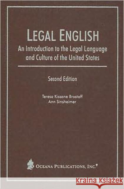 Legal English: An Introduction to the Legal Language and Culture of the United States Brostoff, Teresa 9780379215083 Oceana Publications - książka