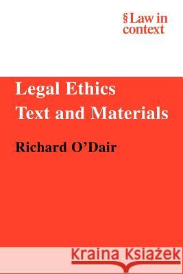 Legal Ethics: Text and Materials O'Dair, Richard 9780521606004 Cambridge University Press - książka
