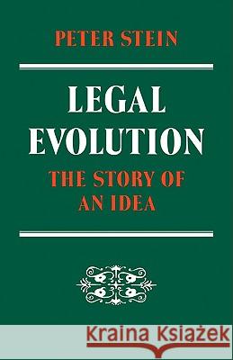 Legal Evolution: The Story of an Idea Stein, Peter 9780521108003 Cambridge University Press - książka