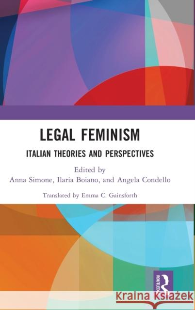 Legal Feminism: Italian Theories and Perspectives Anna Simone Emma C. Gainsforth Ilaria Boiano 9781032283142 Routledge - książka