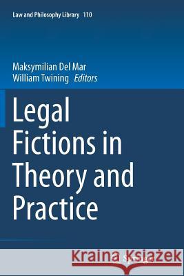 Legal Fictions in Theory and Practice Maksymilian De William Twining 9783319343440 Springer - książka