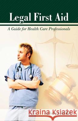 Legal First Aid: A Guide for Health Care Professionals: A Guide for Health Care Professionals DeWitt, Anthony L. 9780763758479 Jones & Bartlett Publishers - książka