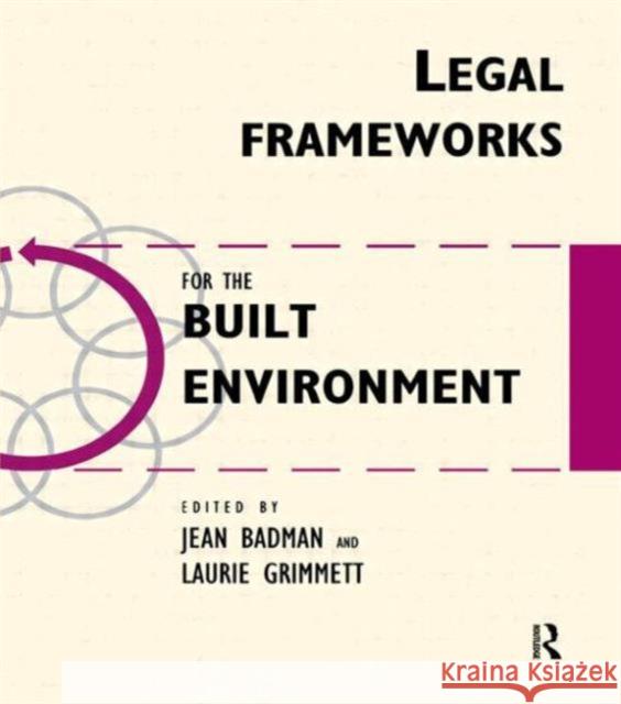 Legal Frameworks for the Built Environment Jean Badman Laurie Grimmet 9780419212706 Spon E & F N (UK) - książka