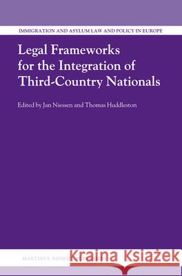 Legal Frameworks for the Integration of Third-Country Nationals J. Niessen T. Huddleston 9789004170698 Martinus Nijhoff Publishers / Brill Academic - książka