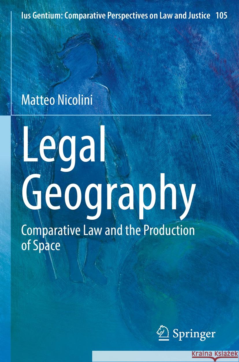 Legal Geography: Comparative Law and the Production of Space Matteo Nicolini 9783031194122 Springer - książka