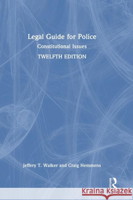 Legal Guide for Police: Constitutional Issues Jeffery T. Walker Craig Hemmens 9781032376288 Routledge - książka
