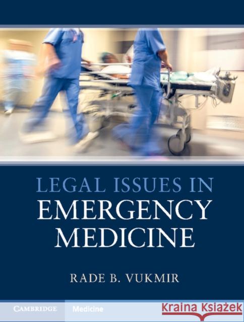 Legal Issues in Emergency Medicine Rade B. Vukmir 9781107499379 Cambridge University Press - książka